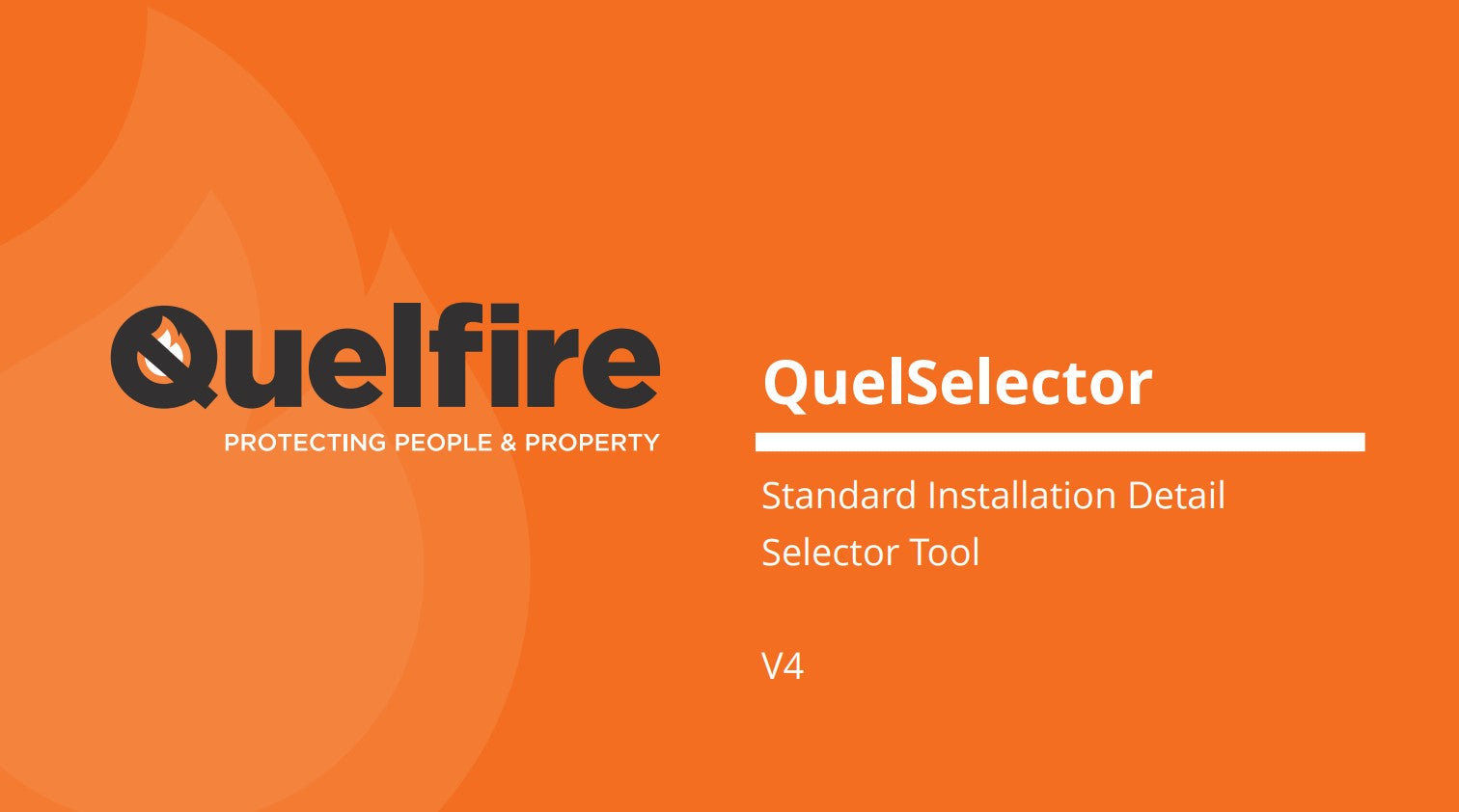 Quelfire title page with orange background and text that reads 'QuelSelector. Standard Installation Detail Selector Tool V4'.